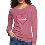 Heart be kind - Frauen Premium Langarmshirt - Malve