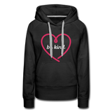 Heart be kind - Frauen Premium Hoodie - Schwarz