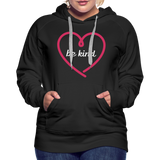 Heart be kind - Frauen Premium Hoodie - Schwarz