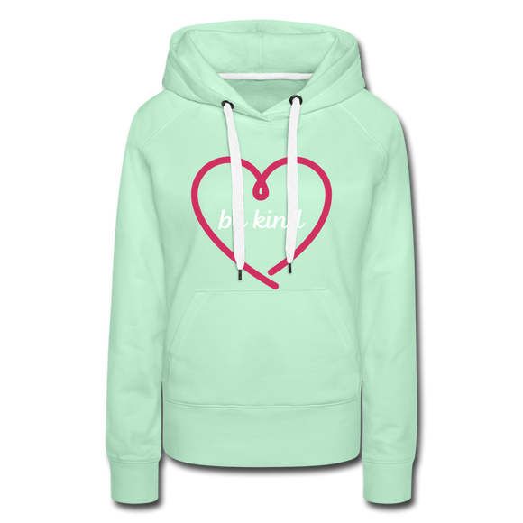 Heart be kind - Frauen Premium Hoodie - helles Mintgrün