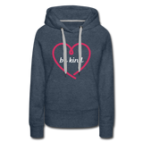 Heart be kind - Frauen Premium Hoodie - Jeansblau