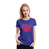 Kiss me fonts - Frauen Premium T-Shirt - Königsblau