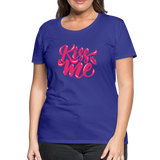 Kiss me fonts - Frauen Premium T-Shirt - Königsblau