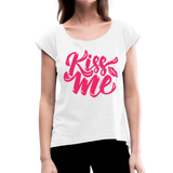 Kiss me fonts - Frauen T-Shirt mit gerollten Ärmeln - Weiß