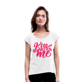 Kiss me fonts - Frauen T-Shirt mit gerollten Ärmeln - Weiß