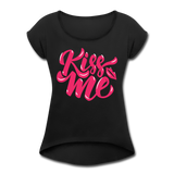 Kiss me fonts - Frauen T-Shirt mit gerollten Ärmeln - Schwarz