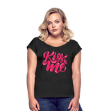 Kiss me fonts - Frauen T-Shirt mit gerollten Ärmeln - Schwarz meliert