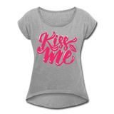 Kiss me fonts - Frauen T-Shirt mit gerollten Ärmeln - Grau meliert