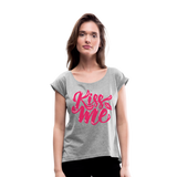 Kiss me fonts - Frauen T-Shirt mit gerollten Ärmeln - Grau meliert