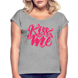 Kiss me fonts - Frauen T-Shirt mit gerollten Ärmeln - Grau meliert