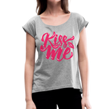 Kiss me fonts - Frauen T-Shirt mit gerollten Ärmeln - Grau meliert