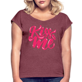 Kiss me fonts - Frauen T-Shirt mit gerollten Ärmeln - Bordeauxrot meliert