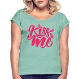 Kiss me fonts - Frauen T-Shirt mit gerollten Ärmeln - Minze meliert