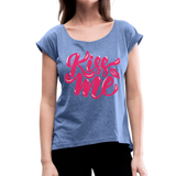 Kiss me fonts - Frauen T-Shirt mit gerollten Ärmeln - Denim meliert