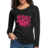 Kiss me fonts - Frauen Premium Langarmshirt - Schwarz