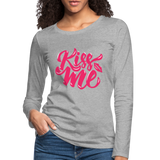 Kiss me fonts - Frauen Premium Langarmshirt - Grau meliert