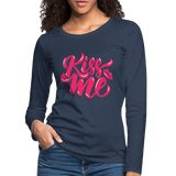 Kiss me fonts - Frauen Premium Langarmshirt - Navy