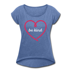 Heart be kind - Frauen T-Shirt mit gerollten Ärmeln - Denim meliert