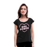 Girl Power - Frauen T-Shirt mit gerollten Ärmeln - Schwarz