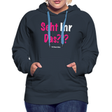 Seht Ihr Das Design - Frauen Premium Hoodie - Navy