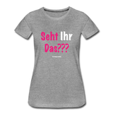 Seht Ihr Das Design Serie - Frauen Premium T-Shirt - Grau meliert