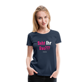 Seht Ihr Das Design Serie - Frauen Premium T-Shirt - Navy