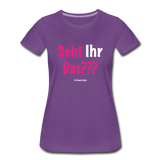 Seht Ihr Das Design Serie - Frauen Premium T-Shirt - Lila