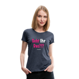 Seht Ihr Das Design Serie - Frauen Premium T-Shirt - Blau meliert