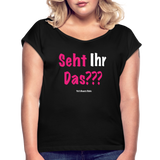 Seht Ihr Das Design Serie - Frauen T-Shirt mit gerollten Ärmeln - Schwarz