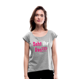 Seht Ihr Das Design Serie - Frauen T-Shirt mit gerollten Ärmeln - Grau meliert