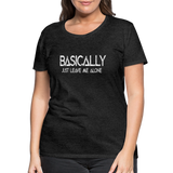 Basically - Frauen Premium T-Shirt - Anthrazit