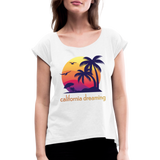 California Dreaming - Frauen T-Shirt mit gerollten Ärmeln - Weiß