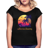 California Dreaming - Frauen T-Shirt mit gerollten Ärmeln - Schwarz