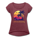 California Dreaming - Frauen T-Shirt mit gerollten Ärmeln - Bordeauxrot meliert